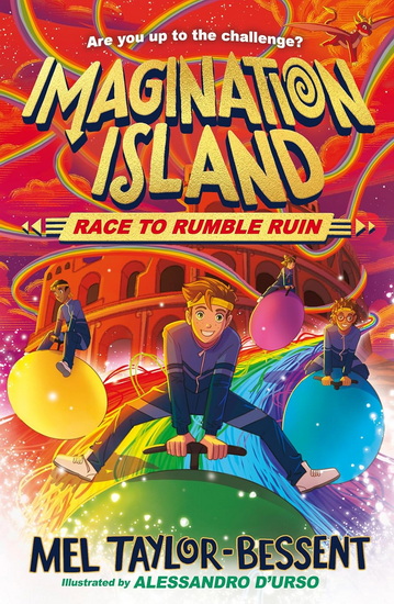 Race to Rumble Ruin (Imagination Island, Book 3) - MEL TAYLOR-BESSENT - ALESSANDRO D’URSO