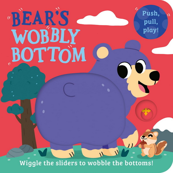 Bear’s Wobbly Bottom (Wobbly Bottoms) - KIT FROST - SAM RENNOCKS