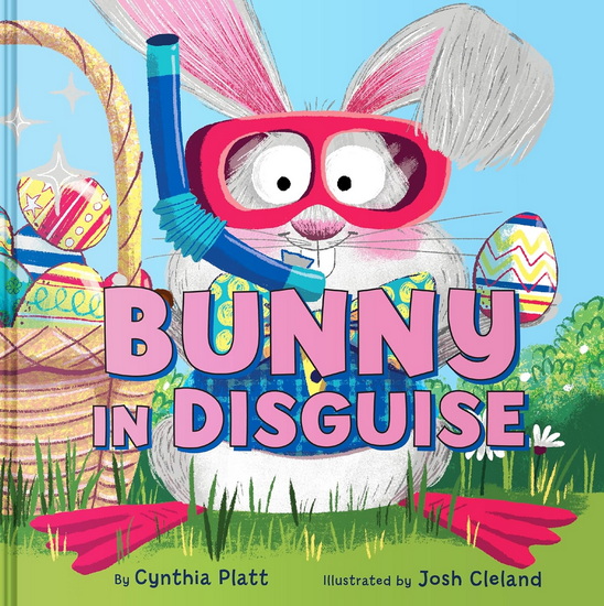 Bunny in Disguise - CYNTHIA PLATT - JOSH CLELAND