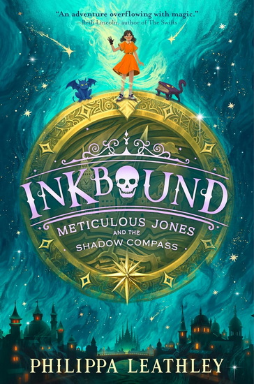 Inkbound: Meticulous Jones and the Shadow Compass - PHILIPPA LEATHLEY