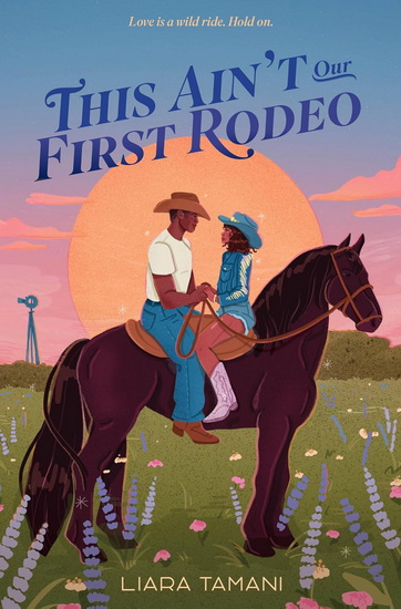 This Ain't Our First Rodeo - LIARA TAMANI