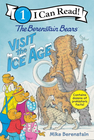 The Berenstain Bears Visit the Ice Age - MIKE BERENSTAIN