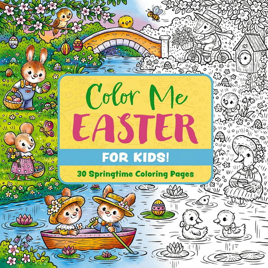 Color Me Easter (for Kids!): 30 Springtime Coloring Pages - COLLECTIF