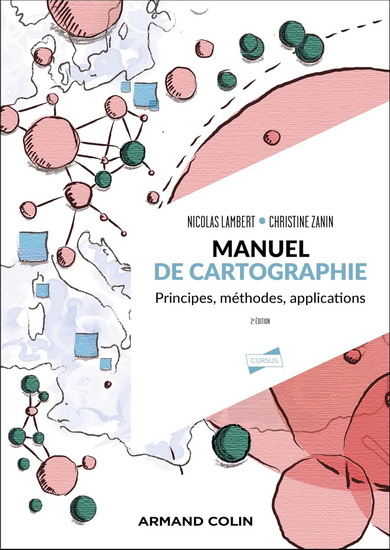 Manuel de cartographie : principes, méthodes, applications 2e éd. - NICOLAS LAMBERT - CHRISTINE ZANIN