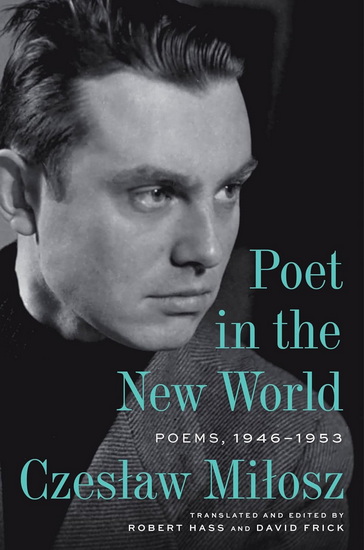 Poet in the New World: Poems, 1946–1953 - COLLECTIF