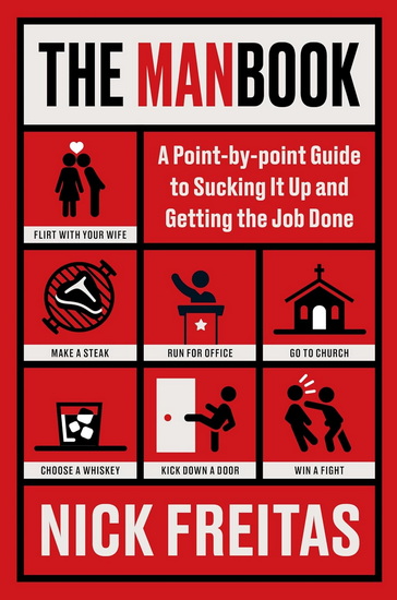 The Manbook: A Point-by-Point Guide to Sucking It Up and Getting the Job Done - NICK FREITAS