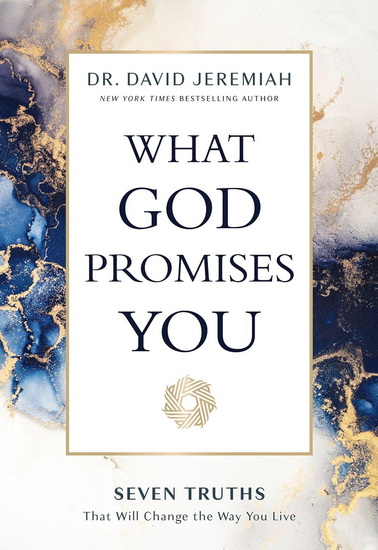 What God Promises You: Seven Truths That Will Change the Way You Live - DAVID JEREMIAH