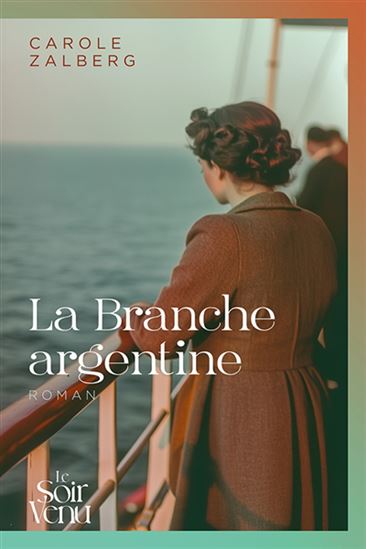 La Branche argentine - CAROLE ZALBERG
