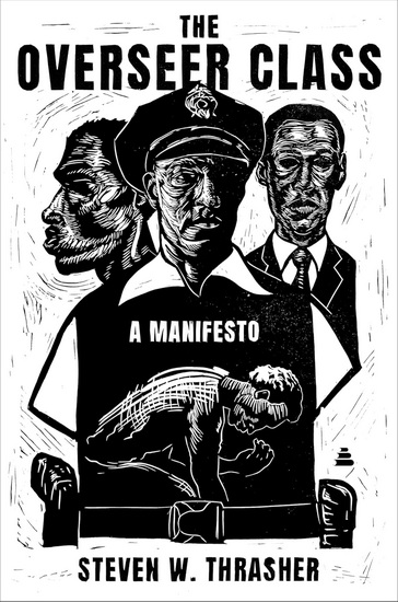 The Overseer Class: A Manifesto - STEVEN W THRASHER