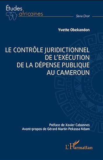 Le contrôle juridictionnel de l'exécution de la dépense publique au Cameroun - XAVIER CABANNES - YVETTE OBEKANDON