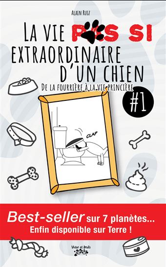 La Vie (pas) si extraordinaire d&#39;un chien ! #01 - RUIZ