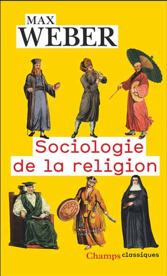 Sociologie de la religion N. éd. - MAX WEBER