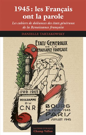 1945 : les Français ont la parole - DANIELLE TARTAKOWSKY