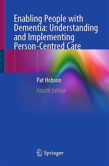 Enabling People with Dementia: Understanding and Implementing Person-Centred Care - PAT HOBSON