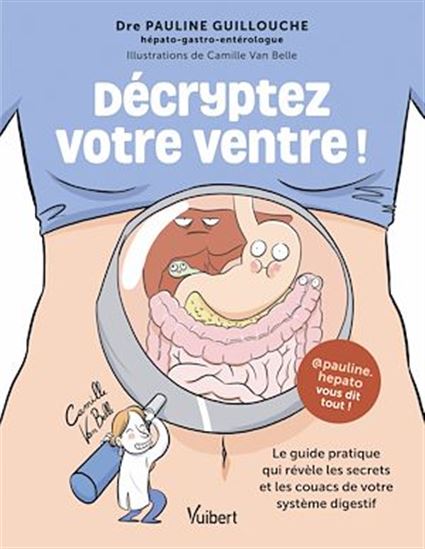 Décryptez votre ventre ! - @PAULINE.HEPATO - DOMINIQUE DAMAIS-THABUT - PAULIN GUILLOUCHE