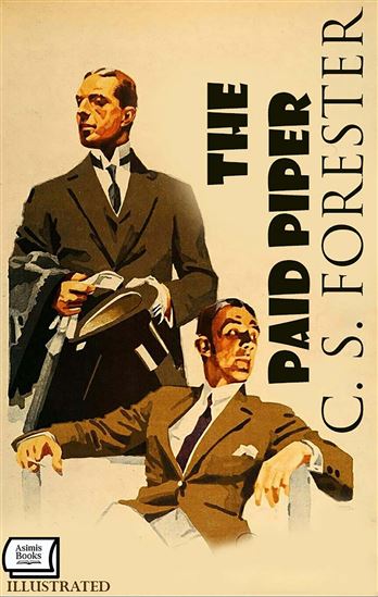 The Paid Piper. Illustrated - C. S. FORESTER