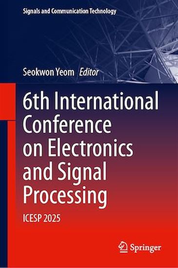 6th International Conference on Electronics and Signal Processing - SEOKWON YEOM