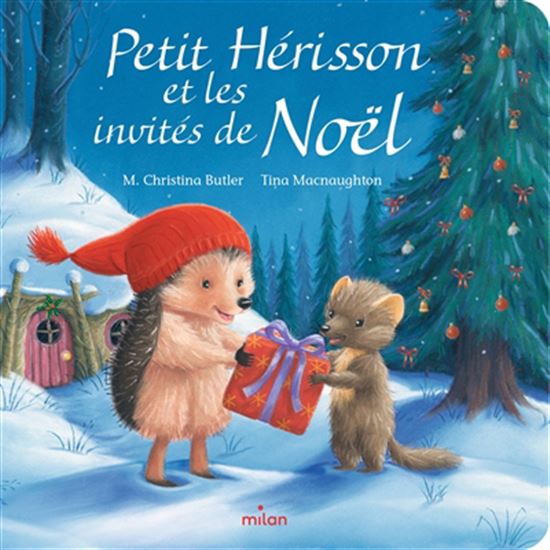 Petit Hérisson et les invités de Noël - M. CHRISTINA BUTLER - TINA MACNAUGHTON