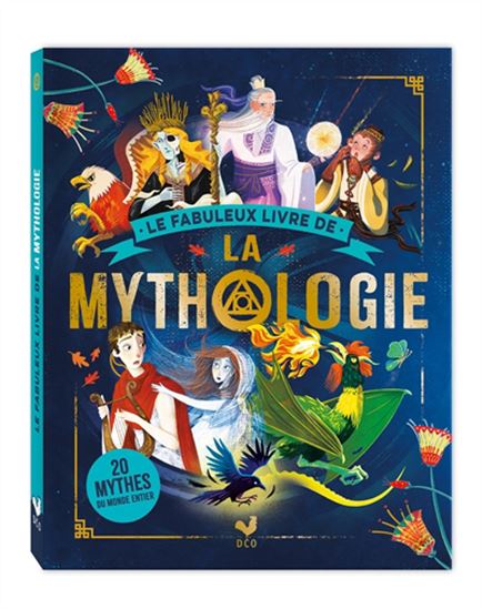 Le Fabuleux livre de la mythologie : 20 mythes du monde entier - STELLA CALDWELL