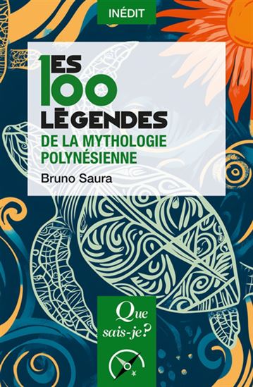 Les 100 légendes de la mythologie polynésienne - BRUNO SAURA