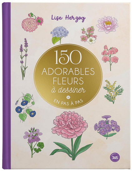 150 adorables fleurs à dessiner en pas à pas - LISE HERZOG