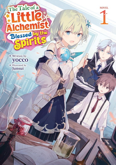 The Tale of a Little Alchemist Blessed by the Spirits (Light Novel) Vol. 1 - YOCCO - JUNSUI