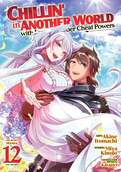 Chillin' in Another World with Level 2 Super Cheat Powers (Manga) Vol. 12 - MIYA KINOJO & AL