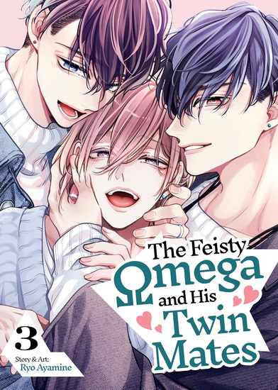 The Feisty Omega and His Twin Mates Vol. 3 - RYO AYAMINE