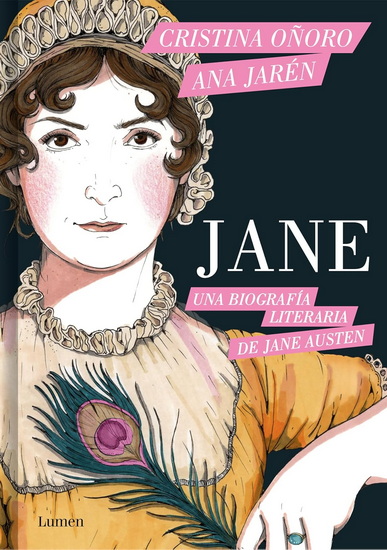 Jane. Una biografía literaria de Jane Austen / Jane. A Literary Biography of Jane Austen - CRISTINA OÑORO - ANA JARÉN