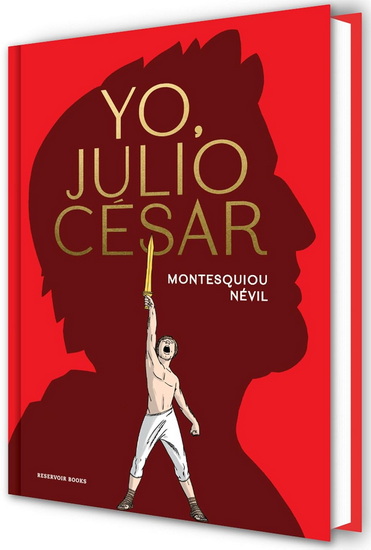 Yo, Julio César / I, Julius Caesar - ALFRED DE MONTESQUIOU
