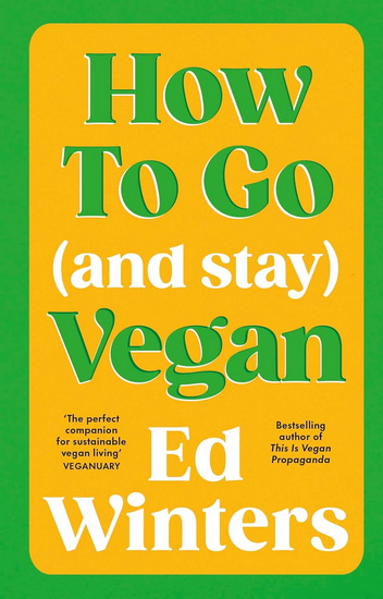 How to Go (and Stay) Vegan - ED WINTERS