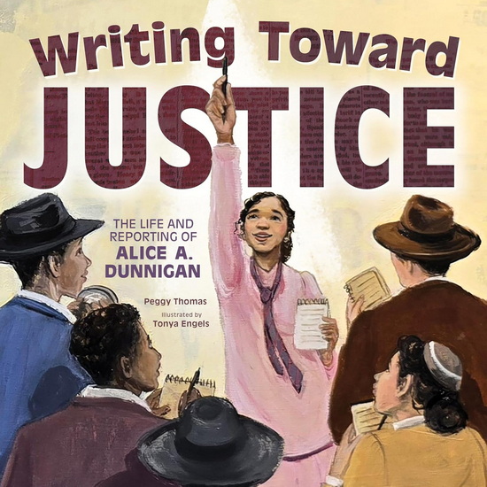 Writing Toward Justice: The Life and Reporting of Alice A. Dunnigan - PEGGY THOMAS - TONYA ENGEL