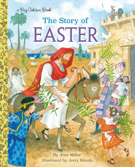 The Story of Easter: A Christian Book for Kids - JEAN MILLER - JERRY SMATH