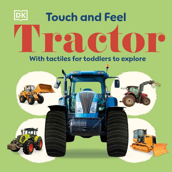 Touch and Feel Tractor: With Tactiles for Toddlers to Explore - DK