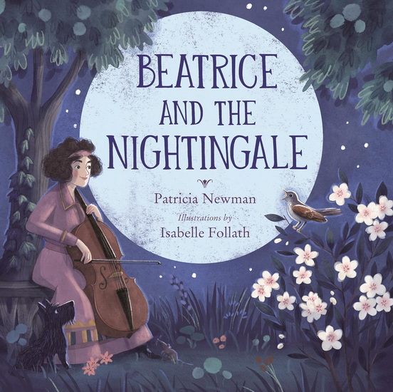 Beatrice and the Nightingale - PATRICIA NEWMAN - ISABELLE FOLLATH
