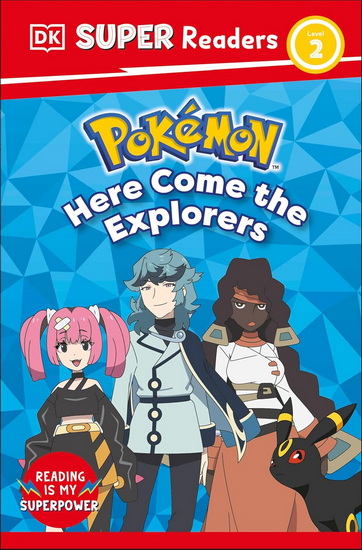 DK Super Readers Level 2 Pokemon Here Come the Explorers - DK