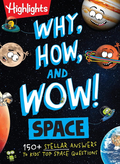 Why, How, and Wow! Space: 150+ Stellar Answers to Kids' Top Space Questions - STEPHANIE WARREN DIMMER - ANDREW BRISMAN