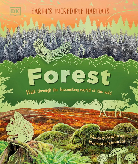 Forest: Walk Through the Fascinating World of the Wild - DEREK HARVEY