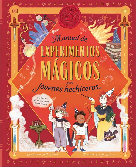 Manual de experimentos magicos para jovenes hechiceros (A Wizard's Guide to Magical Experiments) - AJ WOOD - JO RIOUX