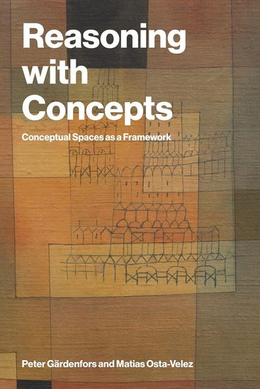 Reasoning with Concepts: Conceptual Spaces as a Framework - PETER GÄRDENFORS - MATIAS OSTA-VELEZ