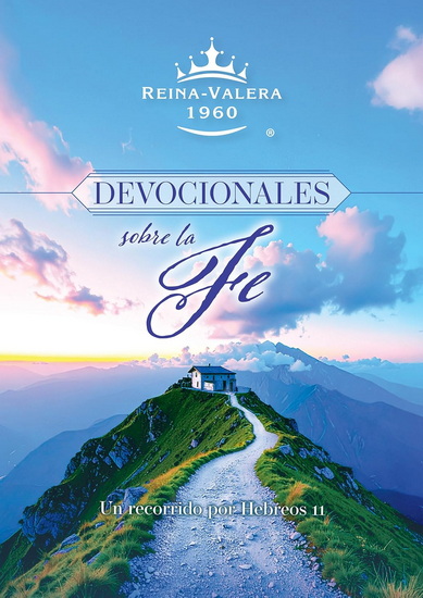 RVR60 Devocionales sobre la fe: Un recorrido por Hebreos 11 / RVR60 Devotionals on Faith: A Journey Through Hebrews 11 - ORIGEN
