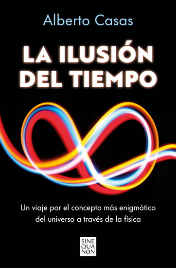 La ilusión del tiempo / The Illusion of Time - ALBERTO CASAS