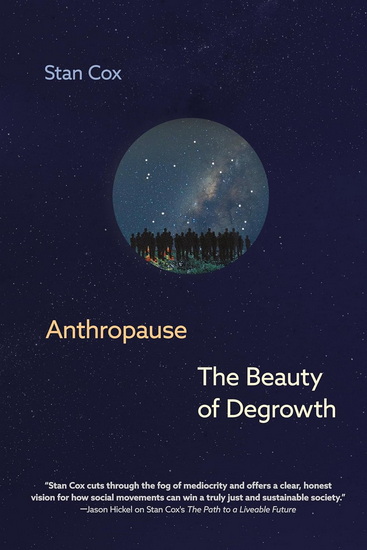 Anthropause: The Beauty of Degrowth - STAN COX