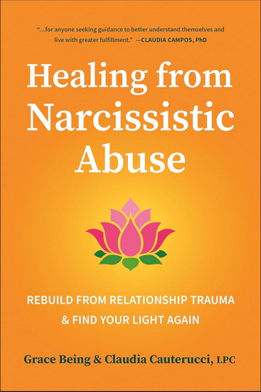 Healing from Narcissistic Abuse: Rebuild from Relationship Trauma & Find Your Light Again - GRACE BEING