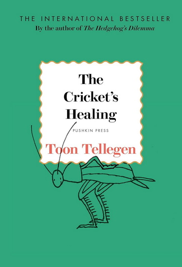 The Cricket's Healing - TOON TELLEGEN - ANNEMARIE VAN HAERINGEN