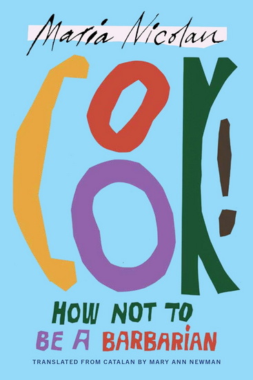 Cook!: How Not to Be a Barbarian - MARIA NICOLAU