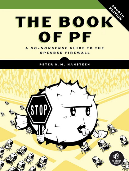 The Book of PF, 4th Edition: A No-Nonsense Guide to the OpenBSD Firewall - PETER NM HANSTEEN