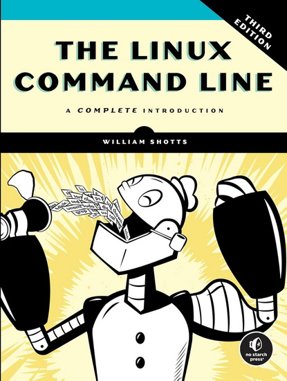 The Linux Command Line, 3rd Edition: A Complete Introduction - WILLIAM SHOTTS