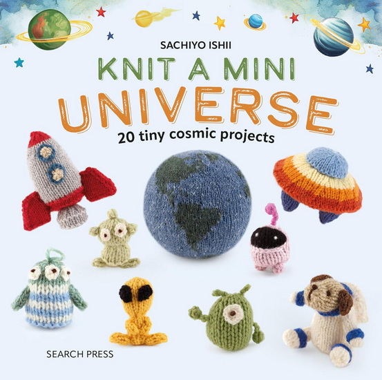 Knit a Mini Universe: 20 tiny cosmic creatures to knitComments - SACHIYO ISHII
