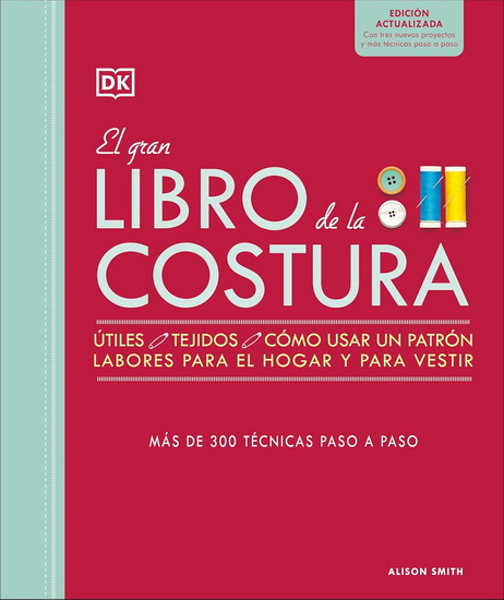 El gran libro de la costura. Nueva edicion (The Sewing Book 3rd Edition) - ALISON SMITH